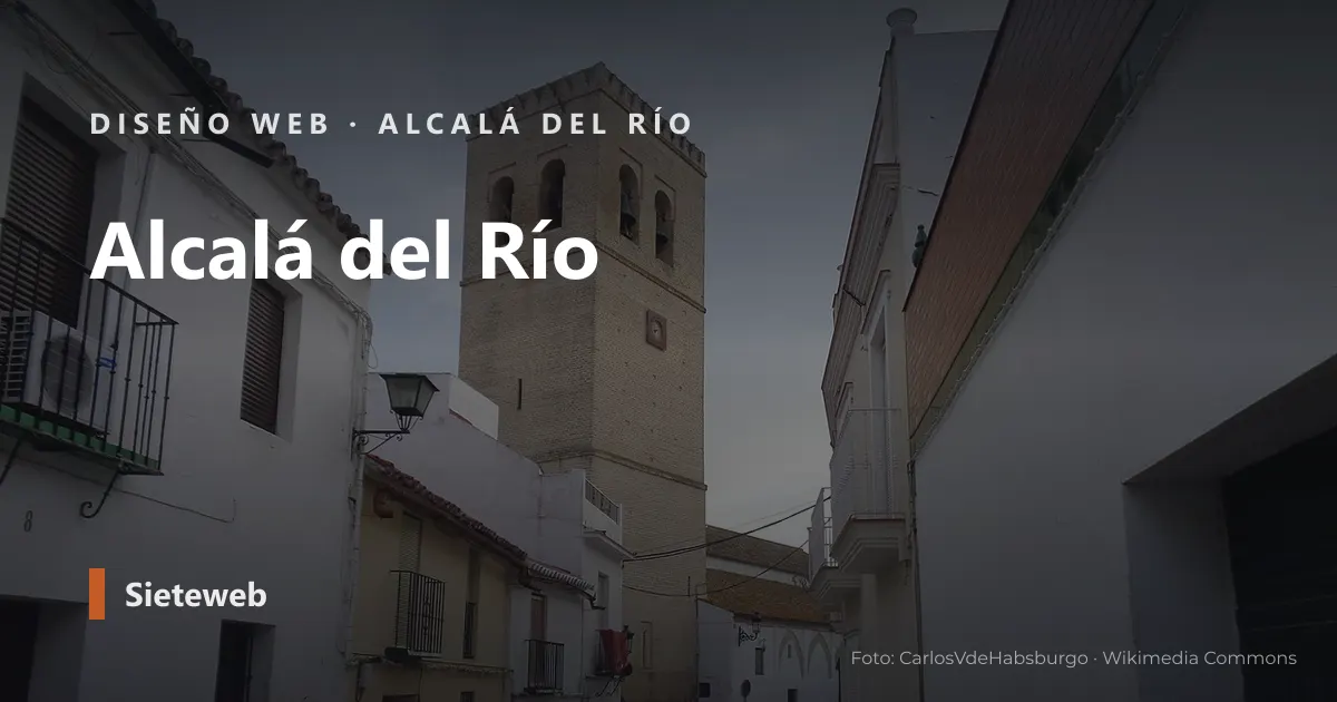 Vista de Alcalá del Río, donde Sieteweb diseña webs para pymes