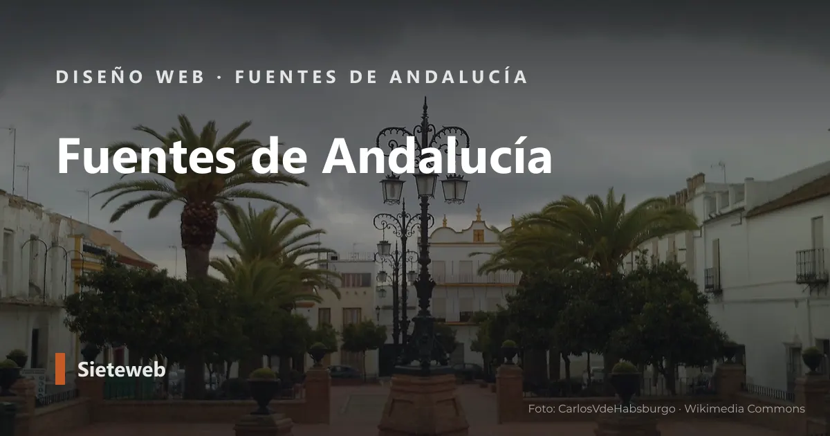 Vista de Fuentes de Andalucía, donde Sieteweb diseña webs para pymes