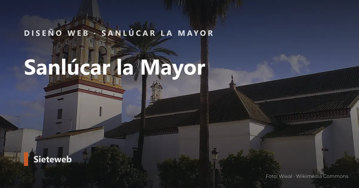 Vista de Sanlúcar la Mayor, donde Sieteweb diseña webs para pymes
